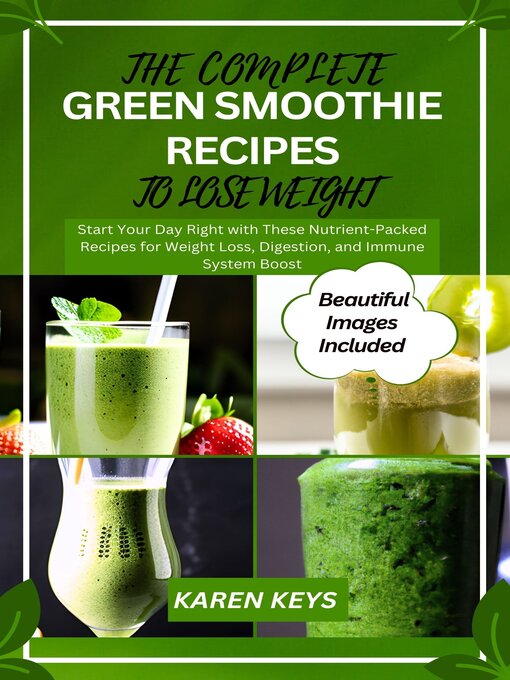 Title details for THE COMPLETE GREEN SMOOTHIE RECIPES TO LOSE WEIGHT by Akindutire  Success - Available